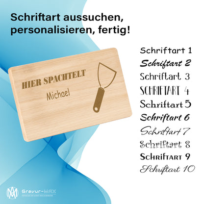 Frühstücksbrettchen mit Gravur "HIER SPACHTELT" mit Wunschname